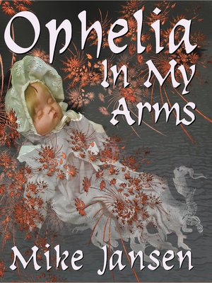 cover image of Ophelia In My Arms
